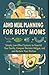 ADHD Meal Planning for Busy Moms: Simple Low-Effort Systems to Conquer Decision Fatigue, Stop Executive Dysfunction Overwhelm, and Feed Your Family Without the Stress