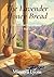 The Lavender Honey Bread: A Bellweather Bakery Mystery, Book 2 (The Bellweather Bakery)