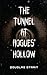The Tunnel At Rogue's Hollow