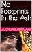 No Footprints In the Ash
