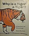 Why is a Tiger a Tiger?