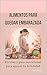 Alimentos para quedar embarazada: Recetas y guía nutricional para apoyar tu fertilidad (Spanish Edition)