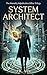 System Architect (The Mortality Adjudication Office Trilogy Book 3)