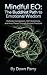 Mindful EQ: The Buddhist Path to Emotional Wisdom: Cultivate Compassion, Self-Awareness, and Inner Peace Through Ancient Practices