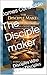 The Disciple maker: Disciples Who Make Disciples