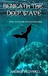 Beneath the Deep ...