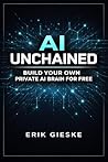 AI Unchained: Build Your Own Private AI Brain for Free