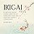 Ikigai: El Método Ikigai Como Libro De La Sabiduría Para Una Vida Más Plena y Consciente (Autoconocimiento) (Spanish Edition)