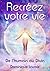 Recréez votre vie: De l'humain au divin (French Edition)