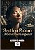 Sentir o Futuro: A Consciência Superior (Portuguese Edition)
