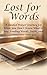 Lost For Words: A guided Prayer Journey for When you Don't Know What to say; Finding Words, Faith, and Connection with God (The Lost for Words Prayer series)