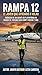 Rampa 12 El Joven que aprendió a Volar: Cronicas de un agente de plataforma (Spanish Edition)