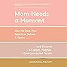 Mom Needs a Momen...