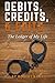 DEBITS, CREDITS, & EDITS: The Ledger of My Life