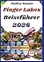 FINGER LAKES REISEFÜHRER 2026: Insider-Tipps, Wanderwege, geplante Reiseroute, versteckte Schätze, Weingüter und mehr (German Edition)