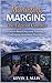 Managing Margins: The Edge of Control: Scenario-Based Decision Training for Challenging Instrument Procedures (Managing Margins: Scenario-Based Decision Training for General Aviation Pilots Book 2)
