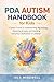 PDA Autism Handbook for Kids: A Gentle Guide to Understanding Big Feelings, Reducing Anxiety, and Building Everyday Confidence in Children