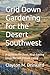 Grid Down Gardening for the Desert Southwest: A Guide to Resilient, Heat‑Loving Crops for Self‑Reliant Living