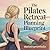 The Pilates Retreat Planning Blueprint: How to Plan, Price, and Profit from Transformational Retreats