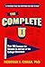 The Complete U: Over 100 Lessons for Success in and out of the College Classroom (College Success Book)