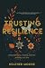 Trusting Resilience by Heather Moore