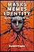 Masks Memes identity: How We Construct Who We Are