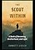 The Scout Within: A Book of Becoming, Brotherhood, and Light