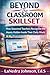 Beyond The Classroom Skillset: How Seasoned Teachers Recognize the Assets Hidden Inside Their Daily Work (The Educator Asset Shift™ Series)