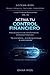 ACTIVA TU CONTROL FINANCIERO: Manual práctico de transformación emocional financiera (Spanish Edition)