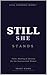 STILL STANDING INSIDE™: She Still Stands A Woman's Journey to Wholeness Behind Bars