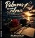 Palavras da minha alma: Entre o amor, a saudade e o silêncio (Portuguese Edition)