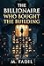 The Billionaire Who Bought The Building