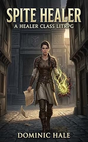 Spite Healer: A Healer Class LitRPG by Dominic Hale book cover
