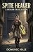 Spite Healer: A Healer Clas...