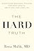 The Hard Truth: Everything Men Need to Know for Good Health, Great Sex, and Long Life