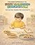 The New Approach to Early Childhood Education: Early Grade School - Expanding a Child’s Interests (Age 5-8) (The New Approach to Early Childhood Education – The 6-Step Teaching Model)