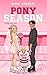 Pony Season: A college hockey romance (Green Line Ice Book 4)