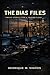 The Bias Files: Twelve Stories from a Trading Floor
