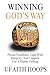 Winning God’s Way: Pursue Excellence, Lead With Integrity, And Compete For A Higher Calling