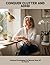 Conquer Clutter And Adhd: Practical Strategies For Women Over 40 To Thrive