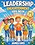Leadership Enlightenment Kids Book: 50+ Illustrated Stories for Ages 8–12 to Build Confidence, Critical Thinking, and the Mindset of a Future Leader