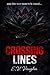 Crossing Lines (The Crossing Lines Series Book 1)