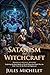 Satanism and Witchcraft: The Classic History of Medieval Sorcery: Fully Illustrated Edition with Author Biography and Commentary