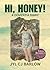 Hi, Honey!: A Dementia Diary