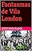 Fantasmas de Vila London (Portuguese Edition)