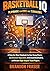 Basketball IQ Playbook for Kids and Teenagers : A Step-by-Step Playbook for How Young Players Can Outsmart Opponents, Understand Basketball IQ, and Become ... (Youth Sports IQ & Skills Development)