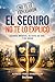 El Seguro no te lo explicó: Seguros médicos, de auto, de vida y del hogar (No te lo explicaron) (Spanish Edition)