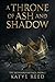 A Throne of Ash and Shadow ...