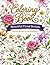 Coloring Book: Beautiful Floral Designs Stress Relief & Relaxation