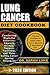 LUNG CANCER DIET COOKBOOK: Comforting Meals for Recovery: Improve Energy, Support Nutrition, and Make Eating Easier During Treatment